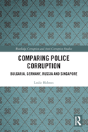 Comparing Police Corruption: Bulgaria, Germany, Russia and Singapore