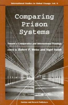 Comparing Prison Systems - South, Nigel, Professor, and Weiss, Robert P