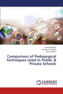 Comparison of Pedagogical Techniques Used in Public & Private Schools