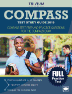 Compass Test Study Guide 2016: Compass Test Prep and Practice Questions for the Compass Exam