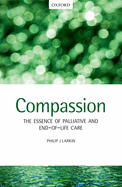 Compassion: The Essence of Palliative and End-of-Life Care