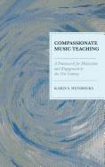 Compassionate Music Teaching: A Framework for Motivation and Engagement in the 21st Century