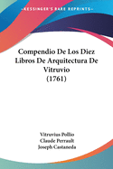 Compendio De Los Diez Libros De Arquitectura De Vitruvio (1761)