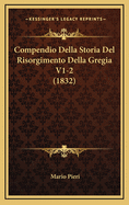 Compendio Della Storia del Risorgimento Della Gregia V1-2 (1832)