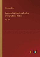 Compendio di medicina legale e giurisprudenza medica: Vol. 1-2