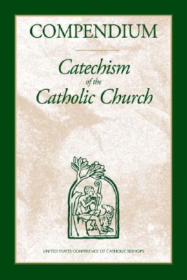 Compendium: Catechism of the Catholic Church by USCCB Publishing ...