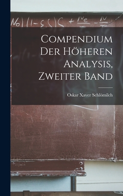 Compendium Der Hheren Analysis, Zweiter Band - Schlmilch, Oskar Xaver