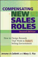 Compensating New Sales Roles: How to Design Rewards That Work in Today's Selling Environmehow to Design Rewards That Work in Today's Selling Environment NT