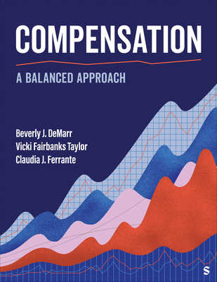 Compensation: A Balanced Approach - Demarr, Beverly J, and Taylor, Vicki, and Ferrante, Claudia J