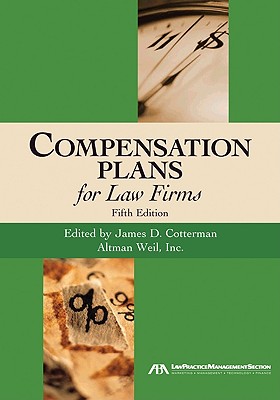 Compensation Plans for Law Firms - Cotterman, James D (Editor)