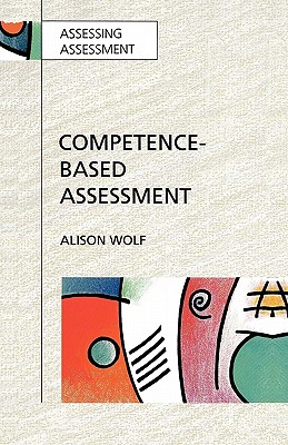 Competence-Based Assessment - Wolf, Alison, and Wolf, D Ed