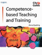 Competence-Based Teaching & Training: City & Guilds Co-Publishing Series