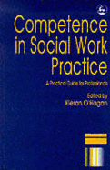 Competence in Social Work Practice: A Practical Guide for Students and Professionals Second Edition - McLaughlin, John (Contributions by), and Duffy, Joe (Contributions by), and Gibson, John (Contributions by)
