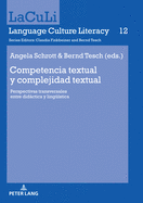 Competencia textual y complejidad textual: Perspectivas transversales entre didctica y lingue?stica