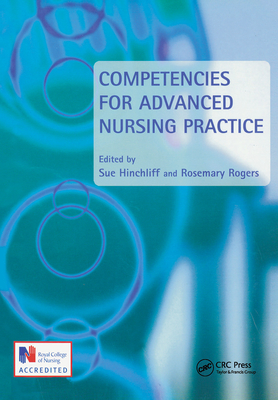 Competencies for Advanced Nursing Practice - Hinchliff, Sue (Editor), and Rogers, Rosemary (Editor)