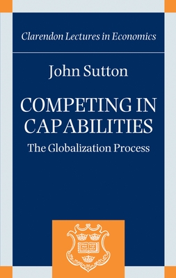 Competing in Capabilities: The Globalization Process - Sutton, John