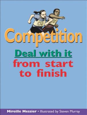 Competition: Deal with It from Start to Finish - Messier, Mireille
