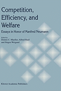 Competition, Efficiency, and Welfare: Essays in Honor of Manfred Neumann