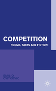 Competition: Forms, Facts and Fiction