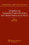 Competition Law Comparative Private Enforcement and Collective Redress across the EU