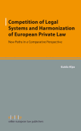 Competition of Legal Systems and Harmonization of European Private Law: New Paths in a Comparative Perspective