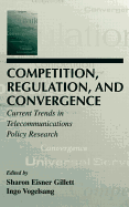 Competition, Regulation, and Convergence: Current Trends in Telecommunications Policy Research