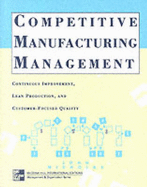 Competitive Manufacturing Management: Continuous Improvement - Nicholas, John M.