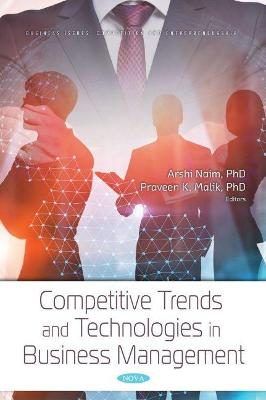 Competitive Trends and Technologies in Business Management - Naim, Arshi (Editor)