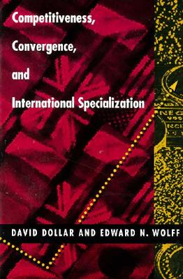 Competitiveness, Convergence, and International Specialization - Dollar, David, and Wolff, Edward N