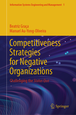 Competitiveness Strategies for Negative Organizations: Challenging the Status Quo - Graa, Beatriz, and Au-Yong-Oliveira, Manuel