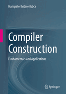 Compiler Construction: Fundamentals and Applications