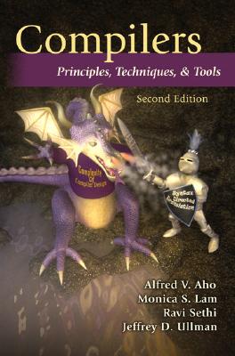 Compilers: Principles, Techniques, and Tools - Aho, Alfred, and Ullman, Jeffrey, and Sethi, Ravi