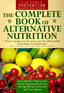 Compl Bk of Alternative Nutrition: Powerful New Ways to Use Foods as Supplements, Herbs and Special Diets to Prevent and Cure Disease - Prevention Magazine (Creator), and Cashmore, Ernest (Editor)