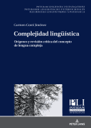 Complejidad Linguestica: Orgenes Y Revisin Crtica del Concepto de Lengua Compleja