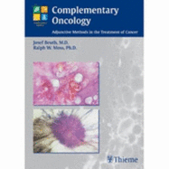 Complementary Oncology: Adjunctive Methods in the Treatment of Cancer - Beuth, Josef, and Moss, Ralph W, and Abel, Ulrich (Contributions by)