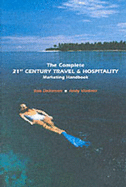 Complete 21st Century Travel Marketing Handbook, the (Trade)