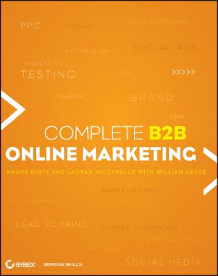 Complete B2B Online Marketing - Leake, William, and Vaccarello, Lauren, and Ginty, Maura