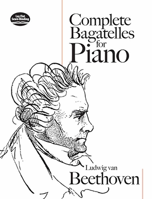 Complete Bagatelles For Piano - Beethoven, Ludwig Van
