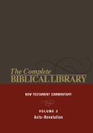 Complete Biblical Library (Vol. 2 New Testament Commentary, Acts - Revelation)