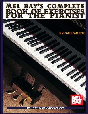 Complete Book of Exercises for the Pianist - Smith, Gail