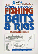 Complete Book of Fishing Baits & Rigs - McEnally, Julie, and McEnally, Lawrie, and Classon, Bill (Photographer)