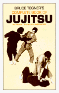 Complete Book of Jujitsu - Tegner, Bruce
