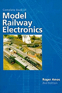 Complete Book of Model Railway Electronics - Amos, Roger, I, SC