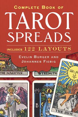 Complete Book of Tarot Spreads - Burger, Evelin, and Fiebig, Johannes