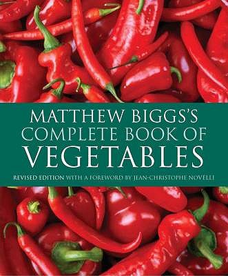 Complete Book of Vegetables - Biggs, Matthew