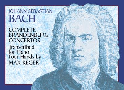 Complete Brandenburg Concertos Transcribed for Piano Four Hands - Reger, Max, and Bach, Johann Sebastian (Composer), and Classical Piano Sheet Music