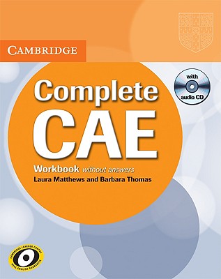 Complete Cae Workbook Without Answers with Audio CD - Matthews, Laura, and Thomas, Barbara