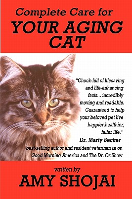 Complete Care for Your Aging Cat - Shojai, Amy