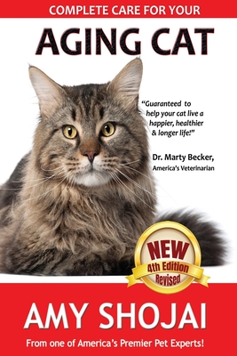 Complete Care for Your Aging Cat - Shojai, Amy
