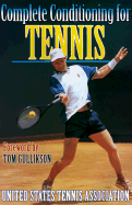 Complete Conditioning for Tennis - Ellenbecker, Todd, Mr., MS, PT, and Roetert, Paul, and United States Tennis Association